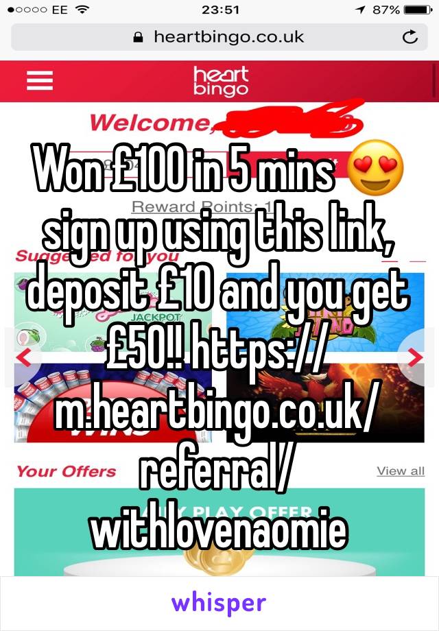 Won £100 in 5 mins 😍 sign up using this link, deposit £10 and you get £50!! https://m.heartbingo.co.uk/referral/withlovenaomie