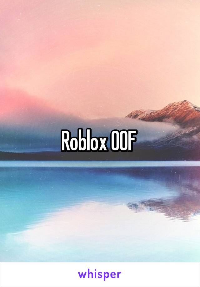 Roblox OOF 