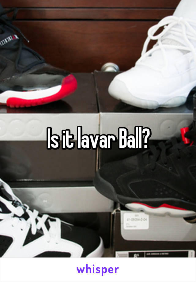 Is it lavar Ball?