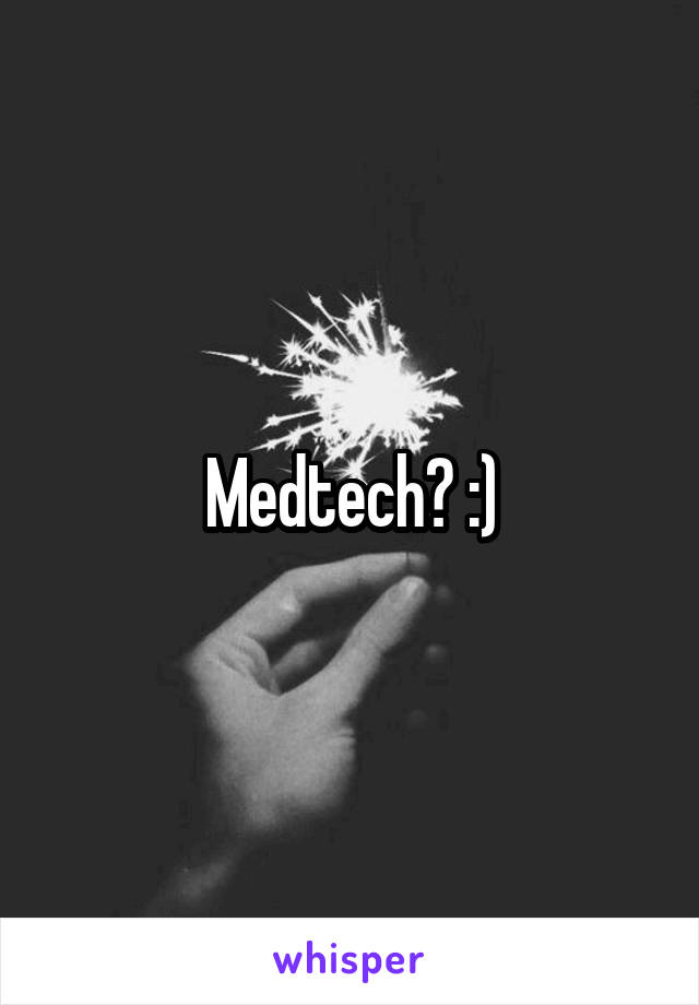 Medtech? :)