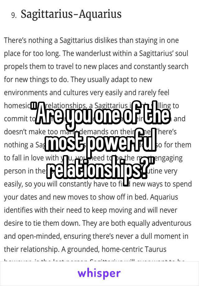 "Are you one of the most powerful relationships?"