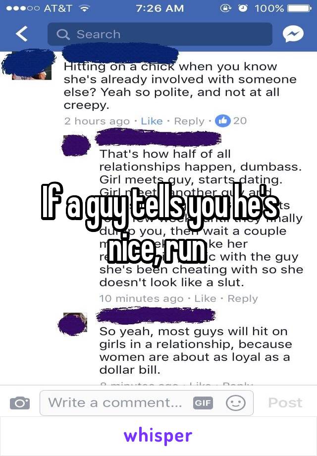 If a guy tells you he's nice, run 