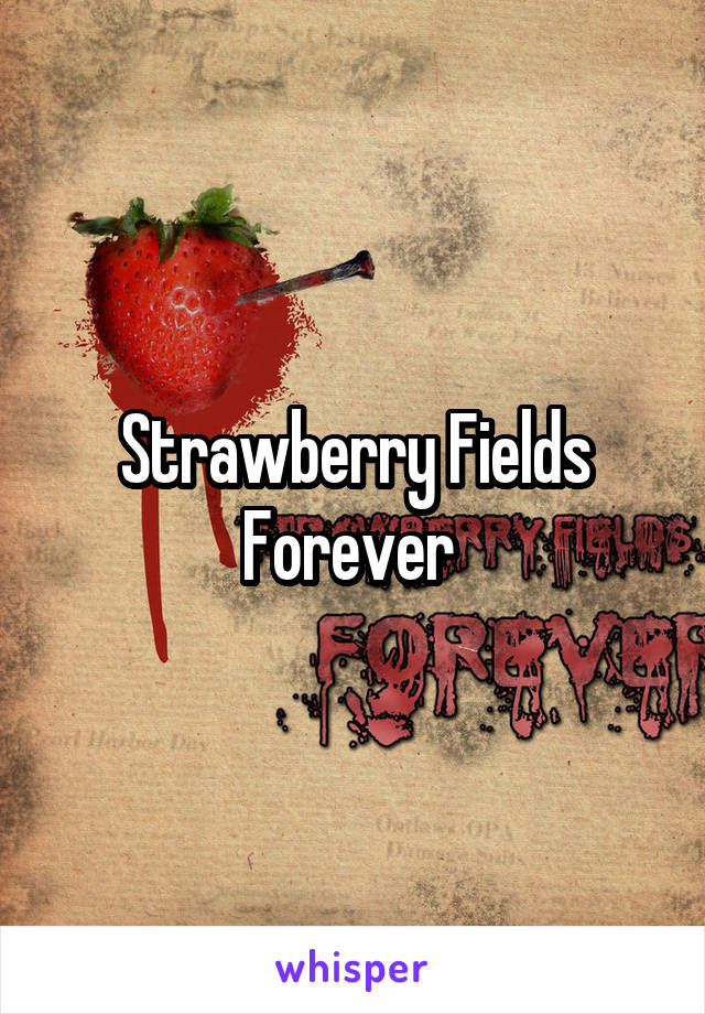 Strawberry Fields Forever 