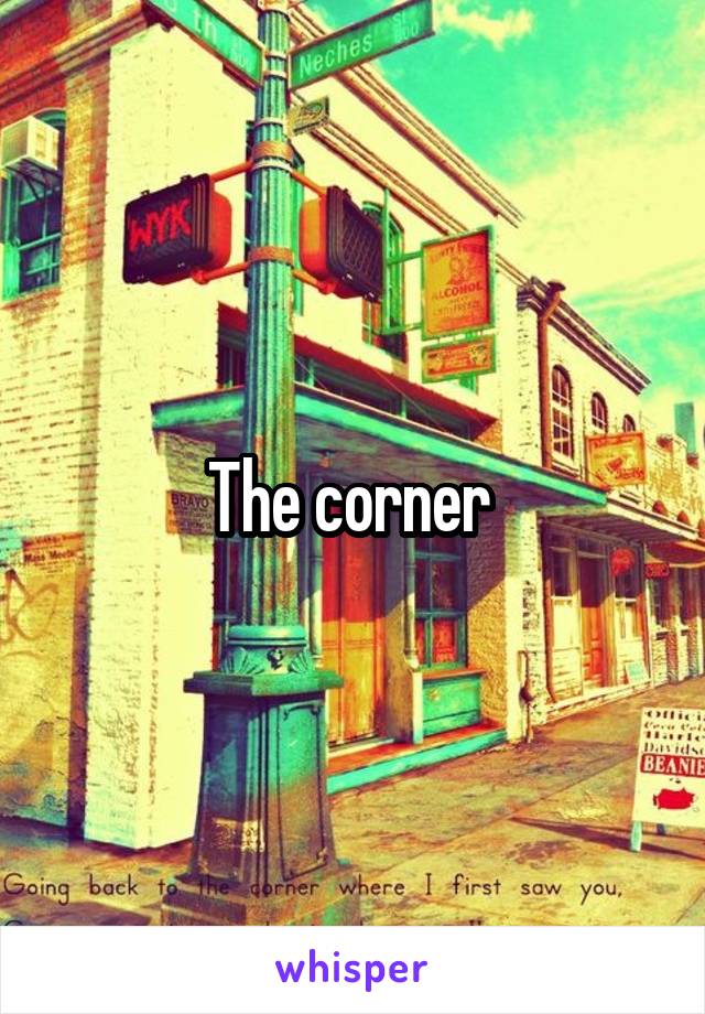 The corner 