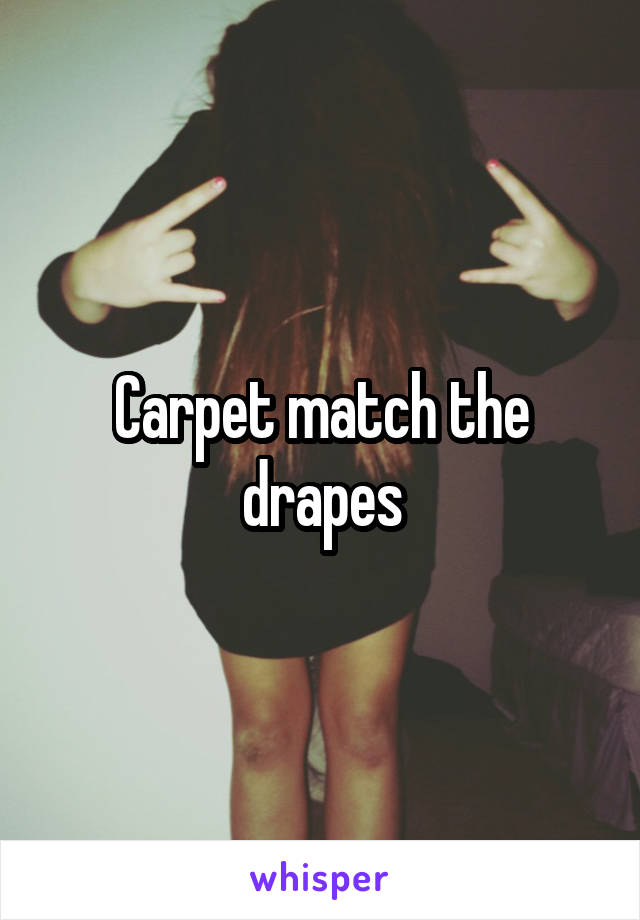 Carpet match the drapes