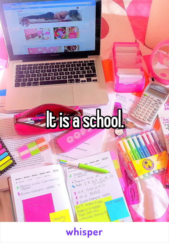 It is a school.