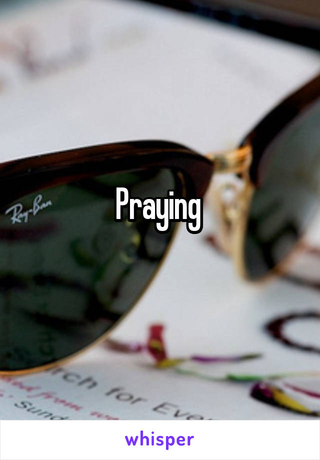 Praying 
