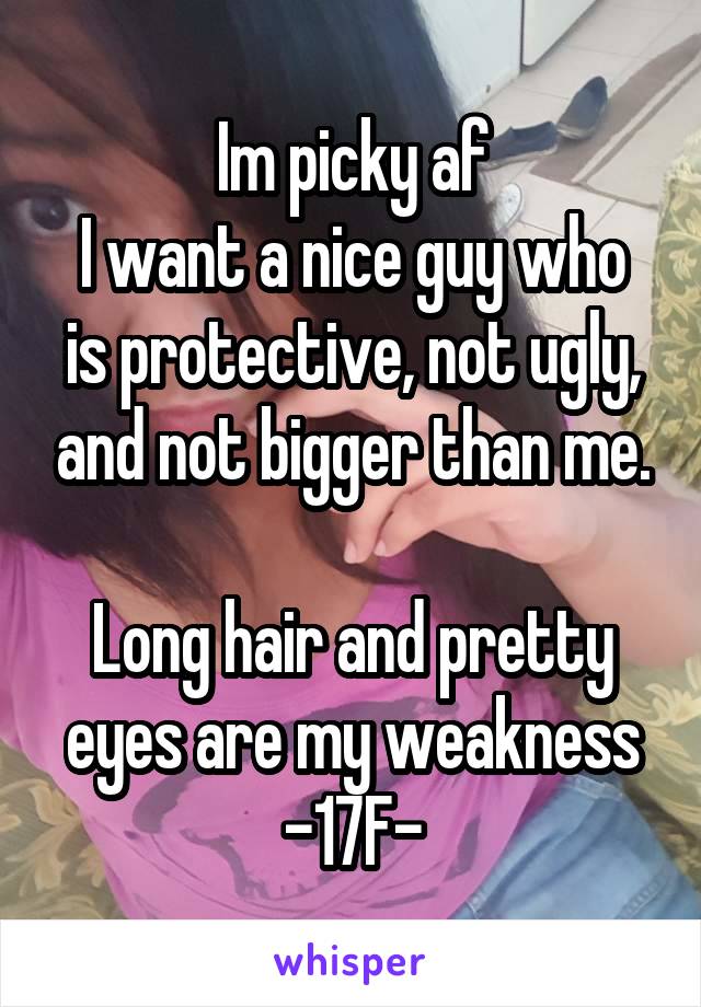 Im picky af
I want a nice guy who is protective, not ugly, and not bigger than me.

Long hair and pretty eyes are my weakness
-17F-