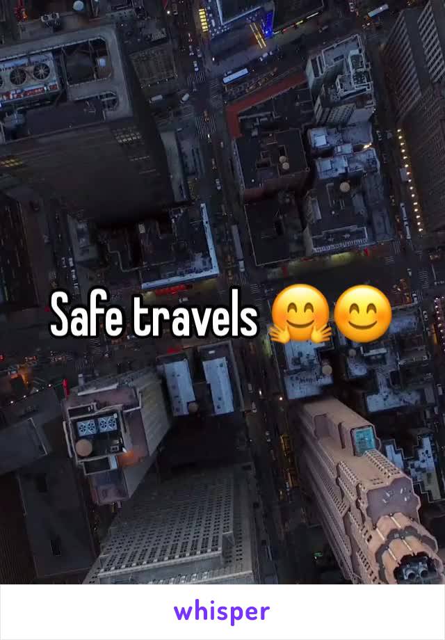 Safe travels 🤗😊