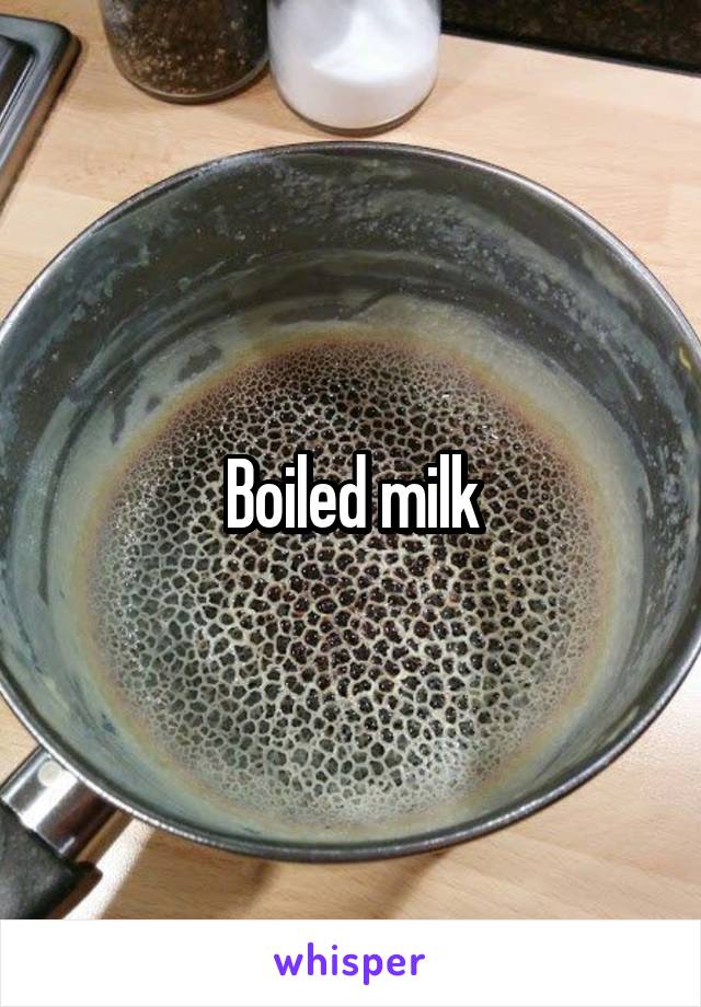 Boiled milk