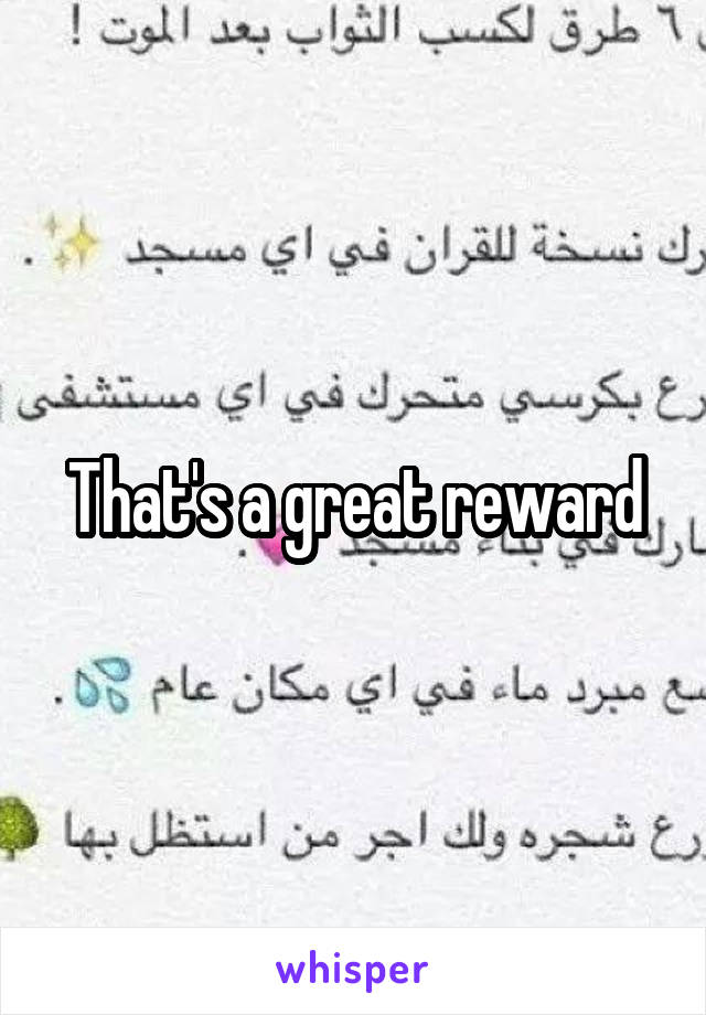 That's a great reward