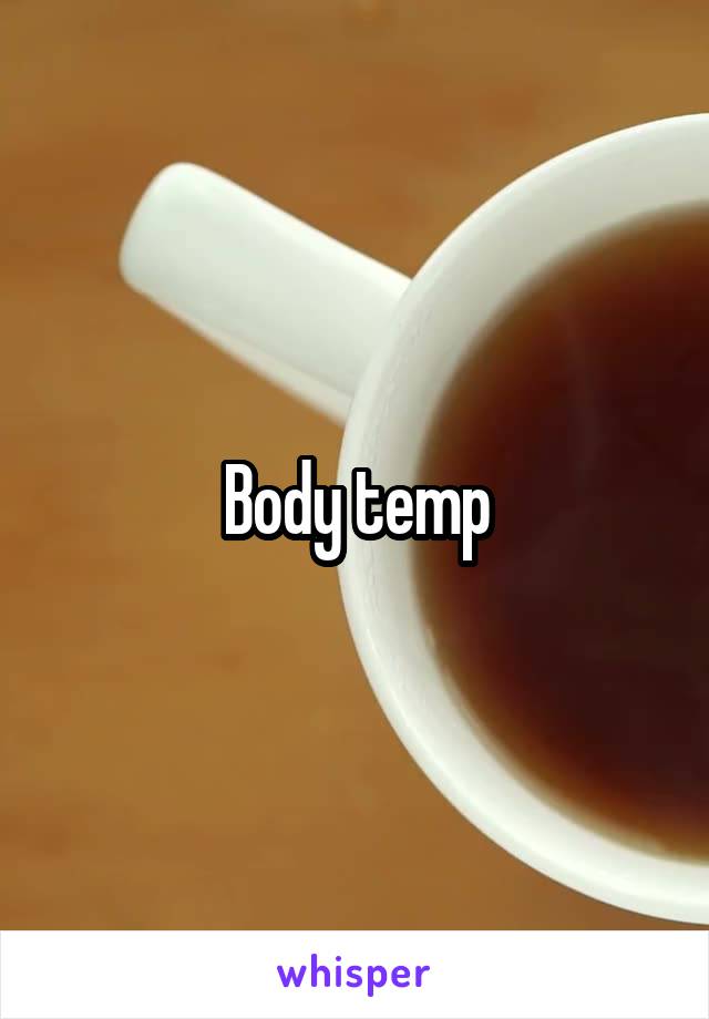 Body temp