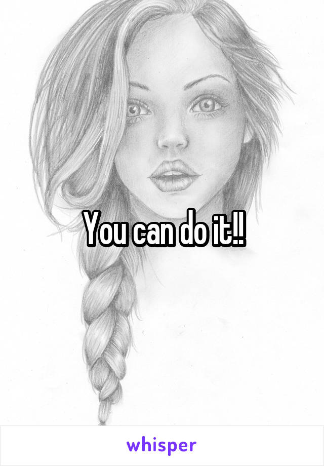 You can do it!!