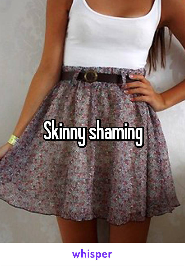Skinny shaming