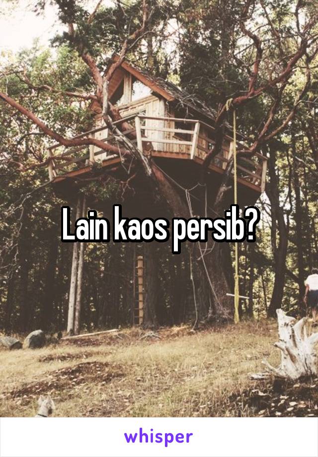 Lain kaos persib?