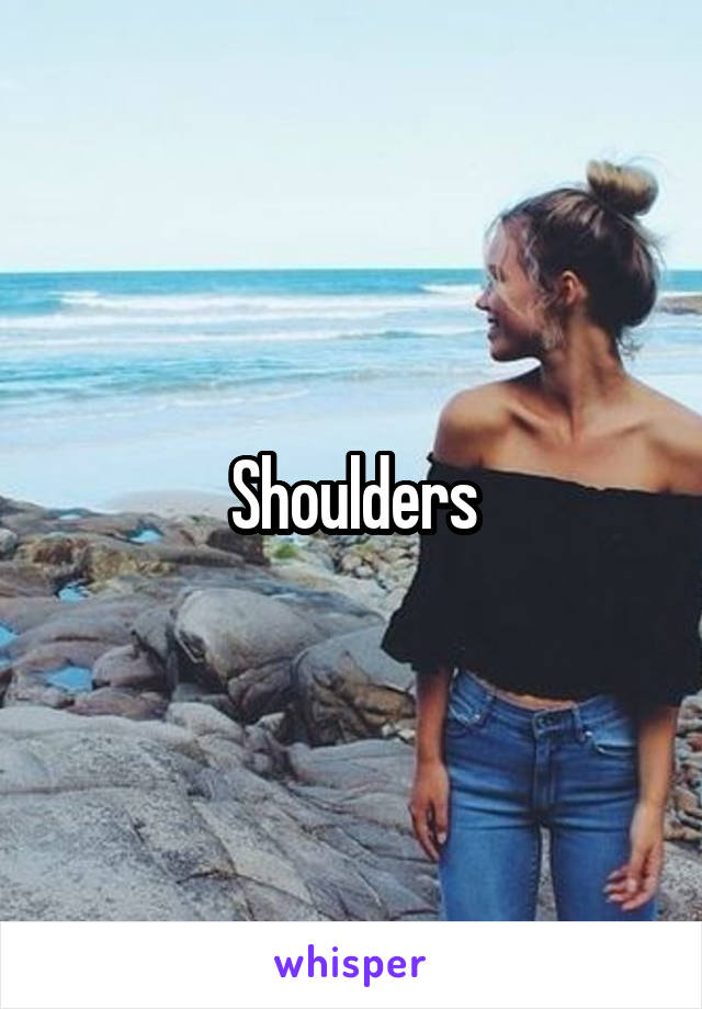 Shoulders