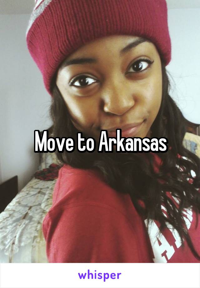 Move to Arkansas