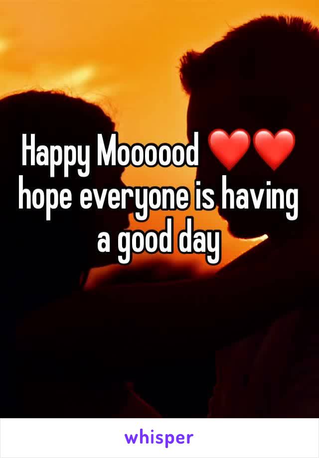 Happy Moooood ❤❤hope everyone is having a good day