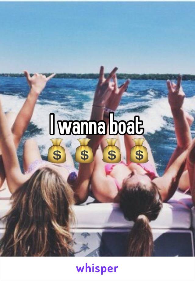 I wanna boat
💰💰💰💰