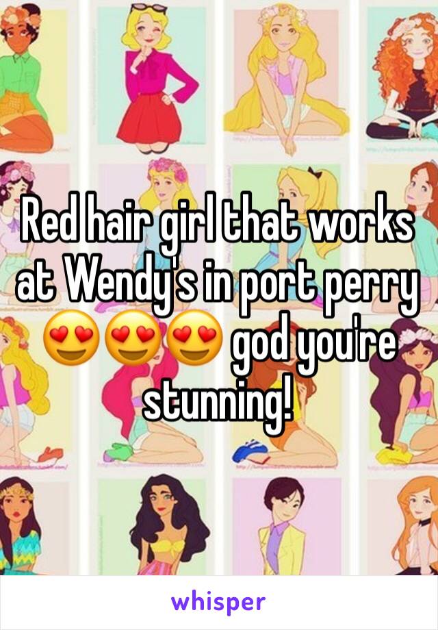 Red hair girl that works at Wendy's in port perry 😍😍😍 god you're stunning!