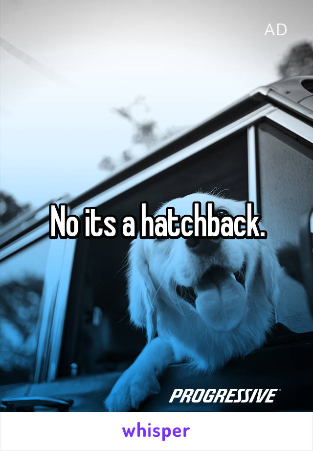 No its a hatchback.