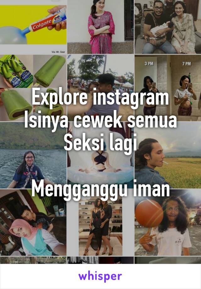 Explore instagram
Isinya cewek semua
Seksi lagi

Mengganggu iman