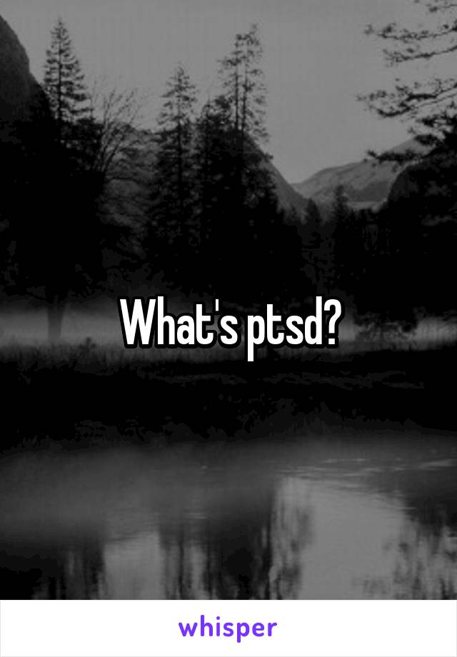 What's ptsd?