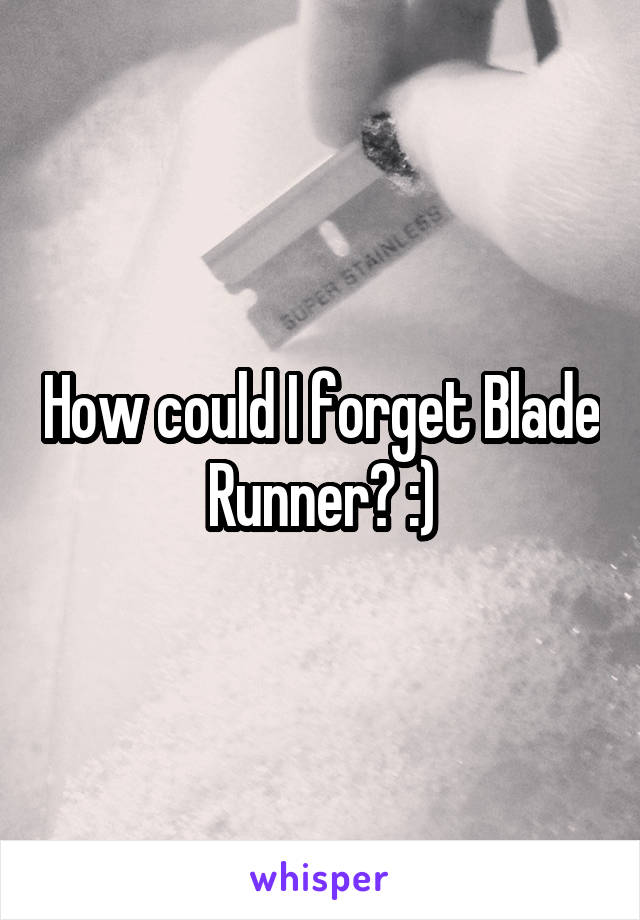 How could I forget Blade Runner? :)