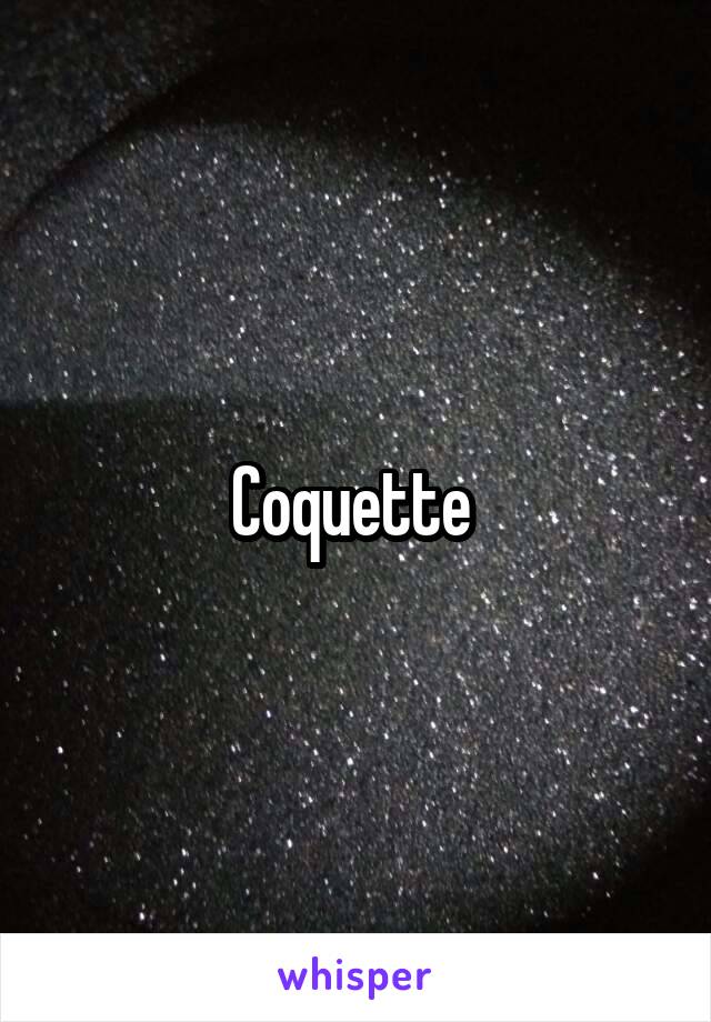 Coquette 