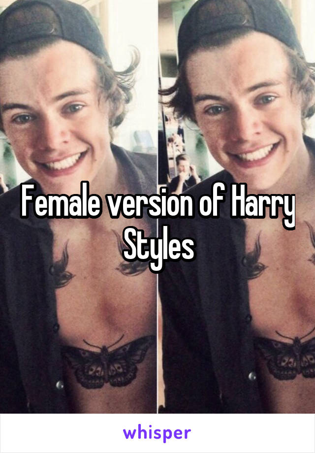Female version of Harry Styles