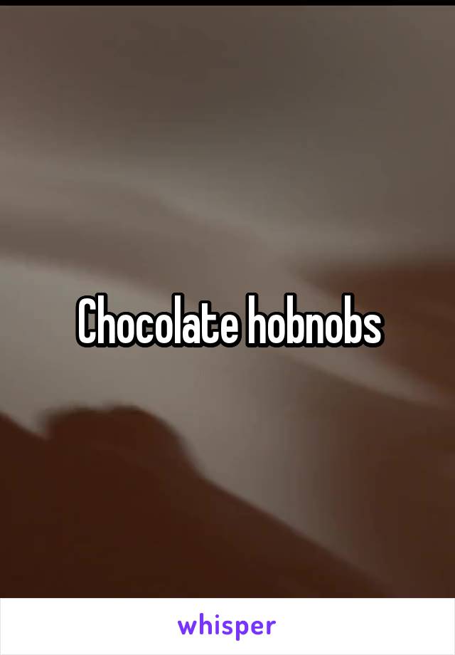 Chocolate hobnobs