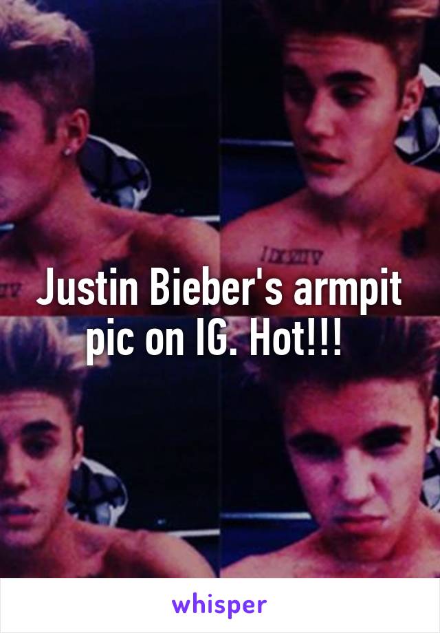 Justin Bieber's armpit pic on IG. Hot!!! 