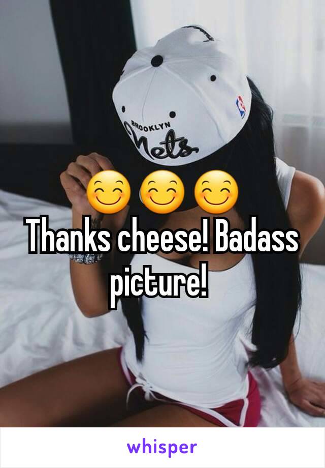 😊😊😊
Thanks cheese! Badass picture! 