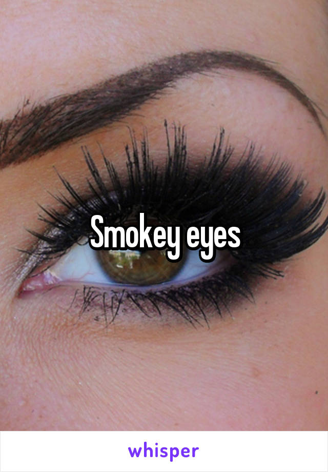 Smokey eyes