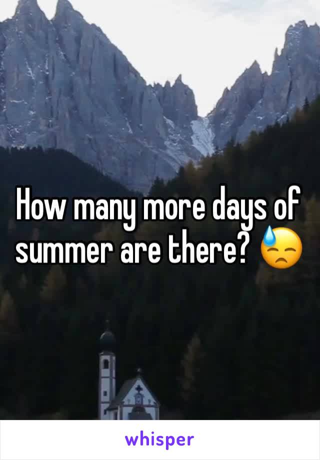 How many more days of summer are there? 😓