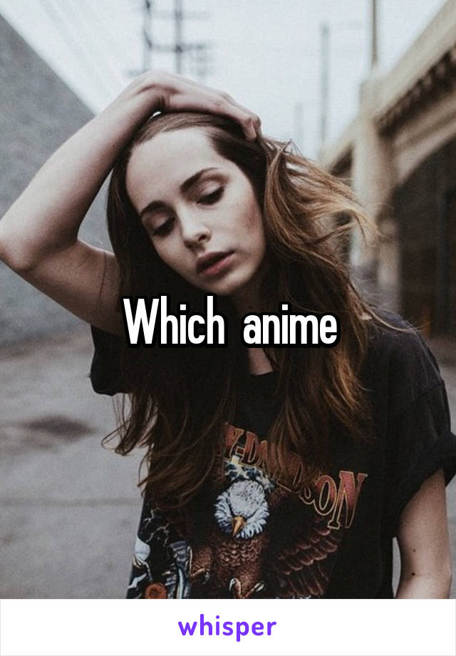 Which  anime