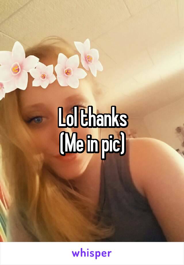 Lol thanks
(Me in pic)