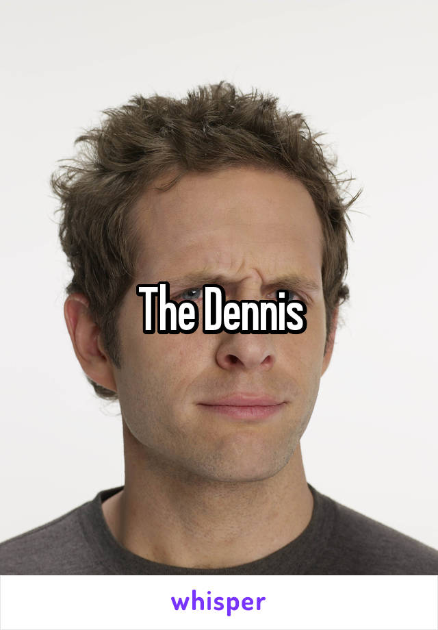 The Dennis