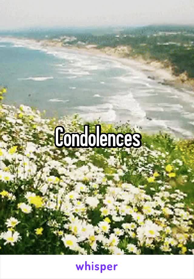 Condolences