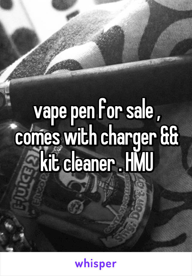 vape pen for sale , comes with charger && kit cleaner . HMU