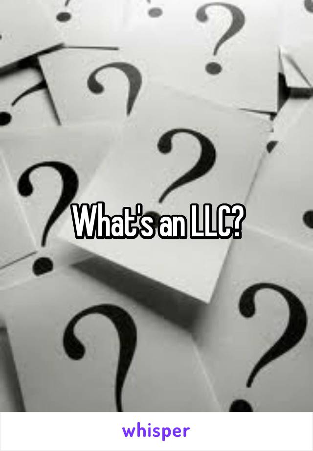 What's an LLC?