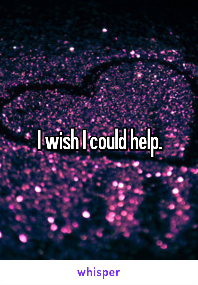 I wish I could help.