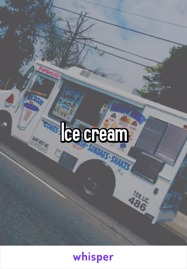 Ice cream