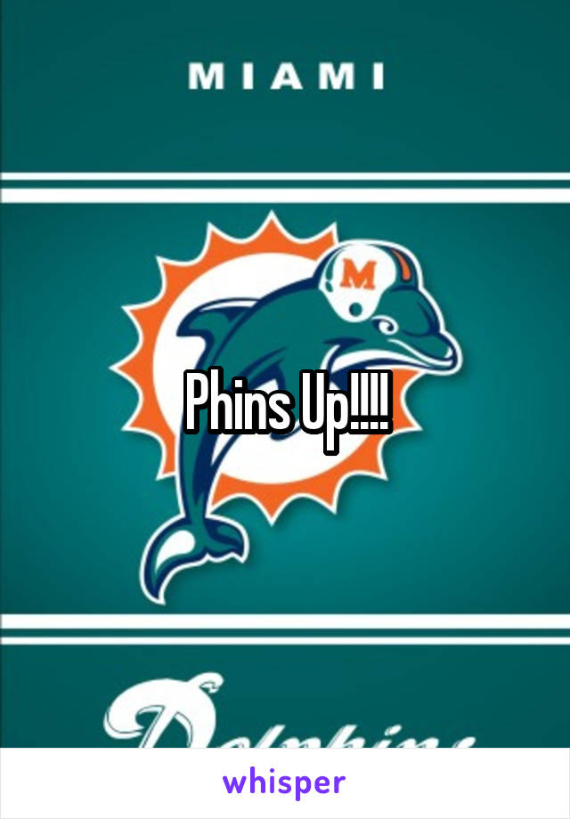 Phins Up!!!!