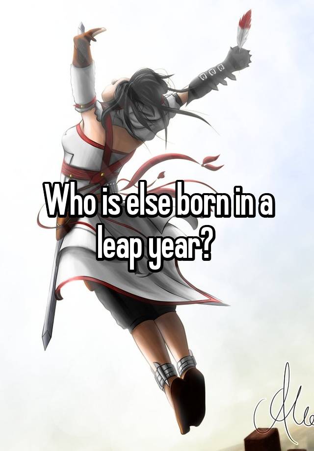 who-is-else-born-in-a-leap-year