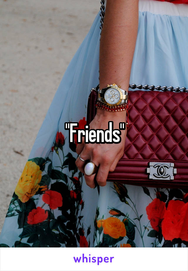 "Friends"