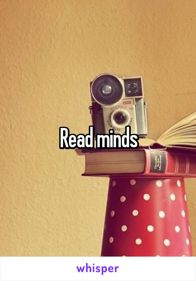Read minds