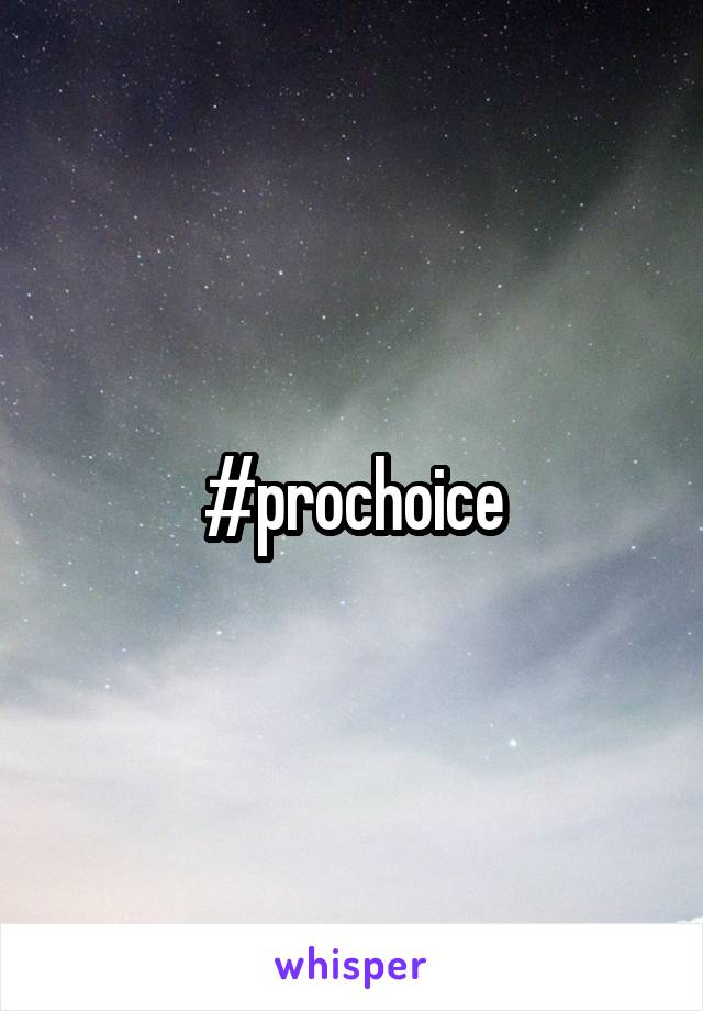 #prochoice