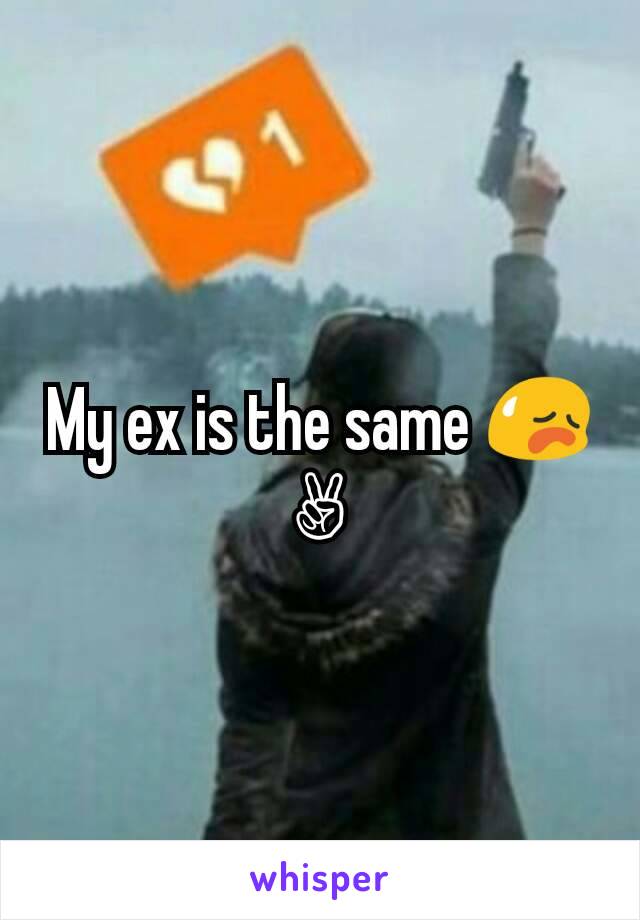 My ex is the same 😥✌