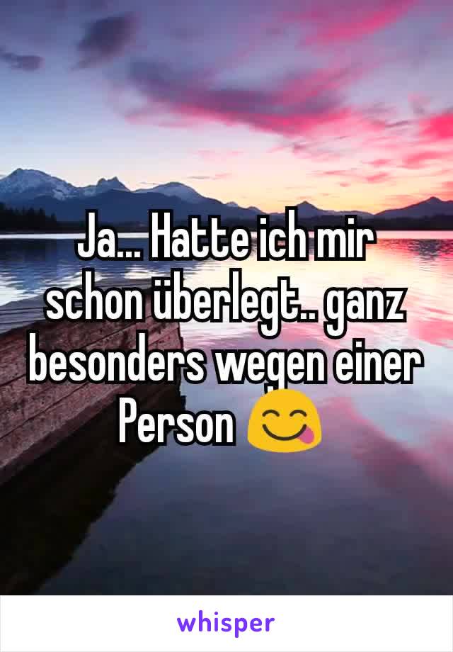 Ja... Hatte ich mir schon überlegt.. ganz besonders wegen einer Person 😋 